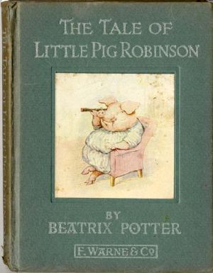 [The World of Beatrix Potter: Peter Rabbit 01] • The Tale of Little Pig Robinson